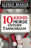 10 Morde unterm Tannenbaum: 10 Krimis (eBook, ePUB)