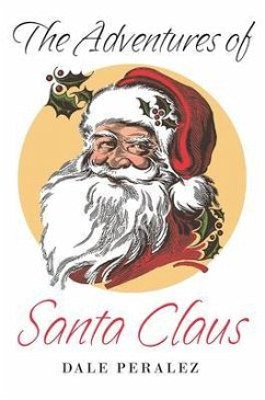 The Adventures of Santa Claus (eBook, ePUB) - Peralez, Dale