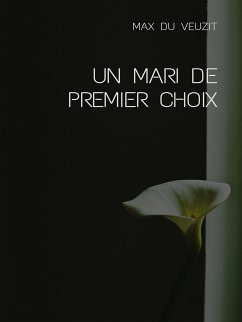 Un mari de premier choix (eBook, ePUB) - du Veuzit, Max