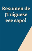 Resumen de ¡Tráguese ese sapo! (eBook, ePUB)