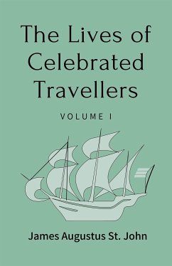 The Lives of Celebrated Travellers Volume 1 (of 3) (eBook, ePUB) - Augustus St. John, James