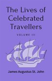 The Lives of Celebrated Travellers Volume 3 (of 3) (eBook, ePUB)