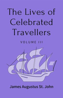 The Lives of Celebrated Travellers Volume 3 (of 3) (eBook, ePUB) - Augustus St. John, James