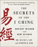 The Secrets of the I Ching: Ancient Wisdom and New Science (eBook, ePUB)