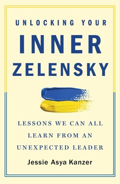 Unlocking Your Inner Zelensky (eBook, ePUB) - Kanzer, Jessie Asya