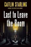 Last to Leave the Room (eBook, ePUB)
