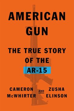 American Gun (eBook, ePUB) - McWhirter, Cameron; Elinson, Zusha
