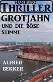Grotjahn und die böse Stimme: Hamburg Thriller (eBook, ePUB) Grotjahn und die böse Stimme: Hamburg Thriller (eBook, ePUB)