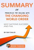 Summary of Principles for Dealing With the Changing World Order Why Nations Succeed and Fail by Ray Dalio (Book Tigers Social and Politics Summaries) (eBook, ePUB)
