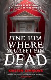 Find Him Where You Left Him Dead (eBook, ePUB)