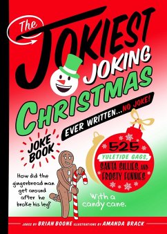 The Jokiest Joking Christmas Joke Book Ever Written . . . No Joke! (eBook, ePUB) - Boone, Brian