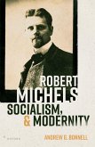 Robert Michels, Socialism, and Modernity (eBook, PDF)