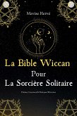 La Bible Wiccan Pour La Sorcière Solitaire (eBook, ePUB)