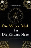 Die Wicca Bibel Für Die Einsame Hexe (eBook, ePUB)
