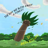 The Day We Blew Away A Forest (eBook, ePUB) The Day We Blew Away A Forest (eBook, ePUB)