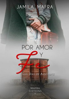 Cover Por Amor y Fe, Los Días en Auschwitz (eBook, ePUB)