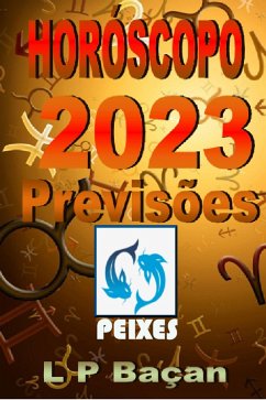 Peixes - Previsões 2023 (eBook, ePUB) - Baçan, L P