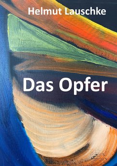 Das Opfer (eBook, ePUB) - Lauschke, Helmut