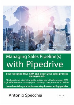 Managing Sales Pipeline(s) with Pipedrive (eBook, ePUB) - Specchia, Antonio