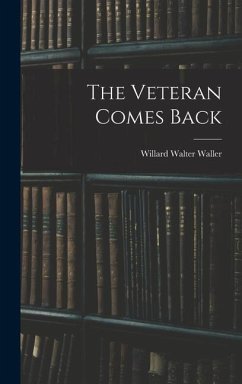 The Veteran Comes Back - Waller, Willard Walter