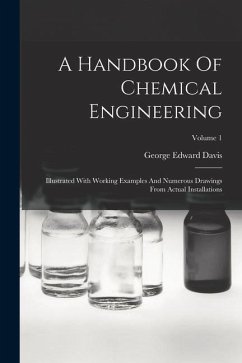 A Handbook Of Chemical Engineering - Davis, George Edward