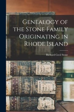 Genealogy of the Stone Family Originating in Rhode Island - Stone, Richard Cecil