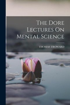 The Dore Lectures On Mental Science - Troward, Thomas