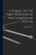 A Sequel to the First Six Books of the... - Bild 1