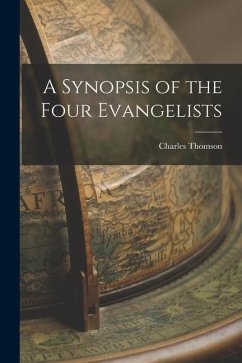 A Synopsis of the Four Evangelists - Thomson, Charles