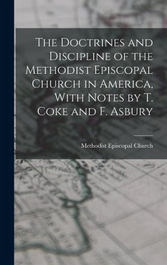 Cover The Doctrines and Discipline of the Methodist Episcopal Church in America, With Notes by T. Coke and F. Asbury