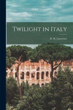 Twilight in Italy - Lawrence, D. H.