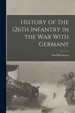 History of the 126th Infantry in the war With Germany
