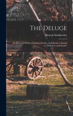 Cover The Deluge: An Historical Novel of Poland, Sweden, and Russia. a Sequel to 