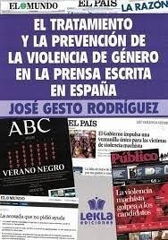 El tratamiento y la prevención de la violencia de género en la prensa escrita en España - Gesto Rodríguez, José