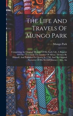 The Life And Travels Of Mungo Park - Park, Mungo