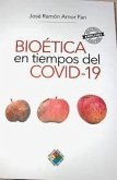 BIOETICA EN TIEMPOS DEL COVID-19- SEGUNDA ED. AMPLIADA