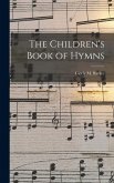 The Children's Book of Hymns The Children's Book of Hymns