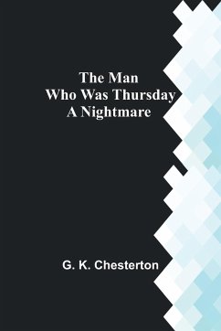 The Man Who Was Thursday - K. Chesterton, G.