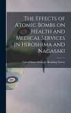The Effects of Atomic Bombs on Health and Medical Services in Hiroshima and Nagasaki