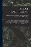 Bridge Engineering: Roof Trusses; a Manual of Practical Instruction in the Calculation and Design of Steel Truss and Girder Bridges for Ra