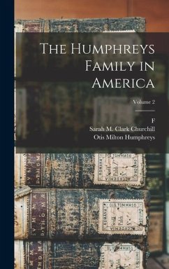The Humphreys Family in America; Volume 2 - Stiles, Henry Reed; Humphreys, F Cn; Humphreys, Otis Milton