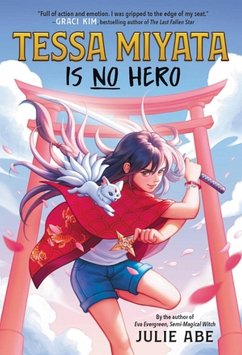 Tessa Miyata Is No Hero - Abe, Julie