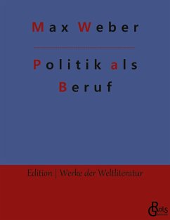 Politik als Beruf - Weber, Max