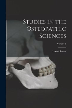 Studies in the Osteopathic Sciences; Volume 1 - Burns, Louisa