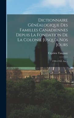 Dictionnaire Généalogique Des Familles Canadiennes Depuis La Fondation De La Colonie Jusqu'à Nos Jours - Tanguay, Cyprien