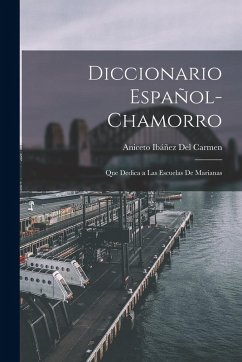 Diccionario Español-Chamorro - Del Carmen, Aniceto Ibáñez