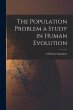 The Population Problem a Study in Human... - Bild 1