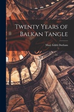 Twenty Years of Balkan Tangle - Durham, Mary Edith