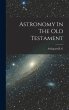Astronomy In The Old Testament - Bild 1