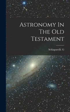 Astronomy In The Old Testament - G, Schiaparelli
